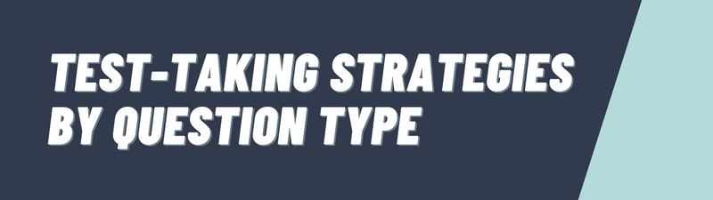 Test-Taking Strategies by Question Type