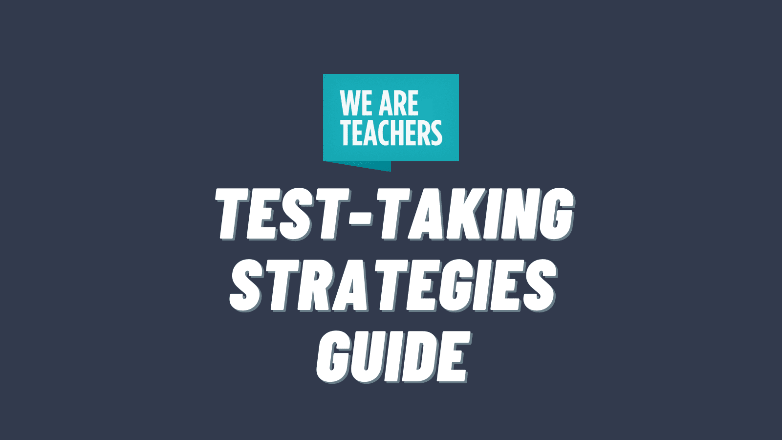 WeAreTeachers logo along with text that says Test-Taking Strategies Guide