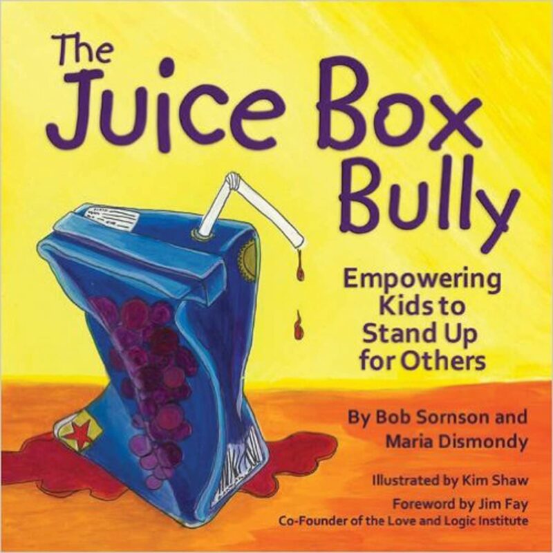 The Juice Box Bully by Bob Sornson and Maria Dismondy book cover