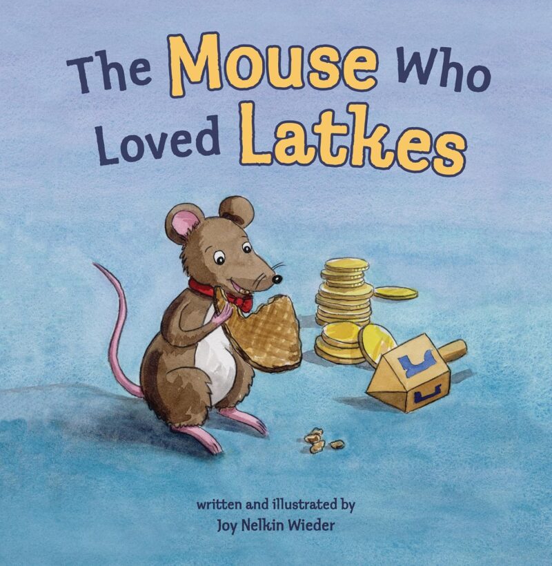 The Mouse Who Loved Latkes The Mouse Who Loved Latkes book cover