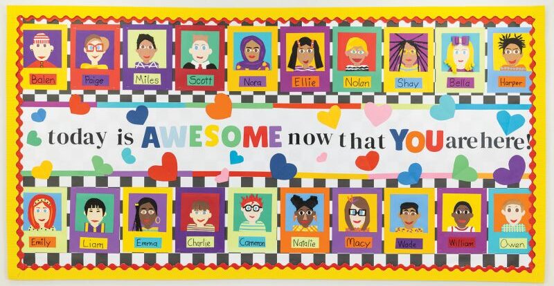 Bulletin board with illustrations of students and their names that says: Today is awesome now that you are here.