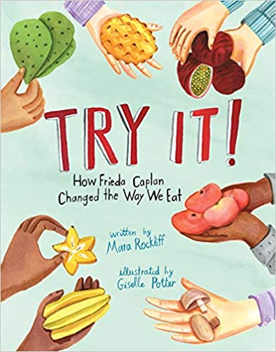 Book cover for Try It: How Frieda Caplan Changed the Way We Eat example of nutrition books for kids for the classroom