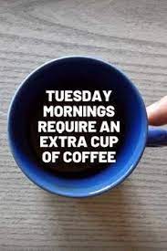 extra cup of coffee Tuesday meme