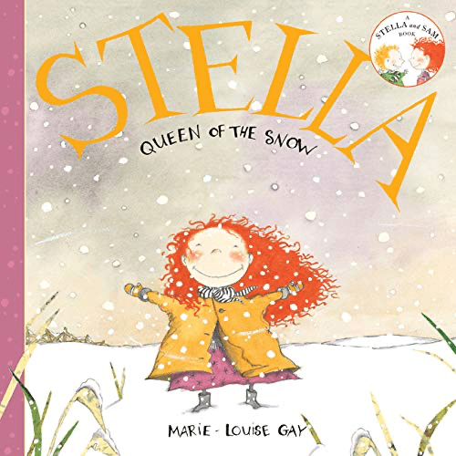 Cover of Stella Queen of Snow by Marie-Louise Gay- Winter Picture Books