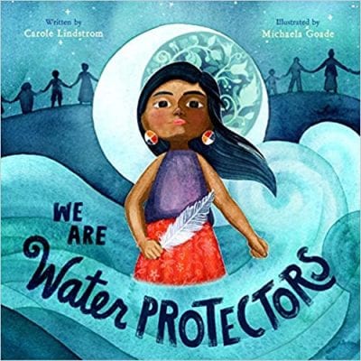 Book cover for The Water Protectors, as an example of Earth Day books for kids