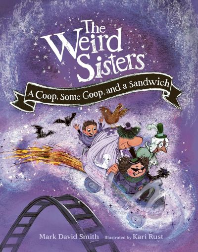The Weird Sisters: A Coop, Some Goop, and a Sandwich book cover