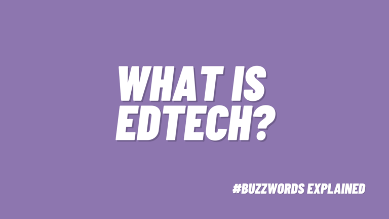 Text that says What is EdTech? #buzzwordsexplained on purple background