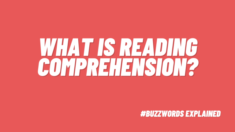 White text that says What Is Reading Comprehension? #Buzzwords Explained on red background.
