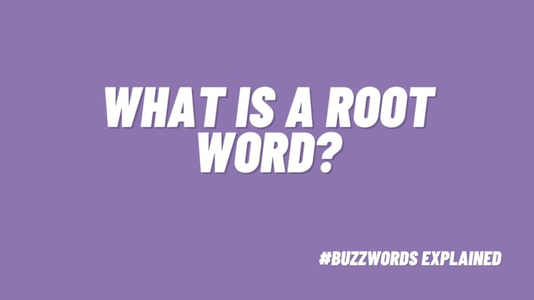 What Is a Root Word?