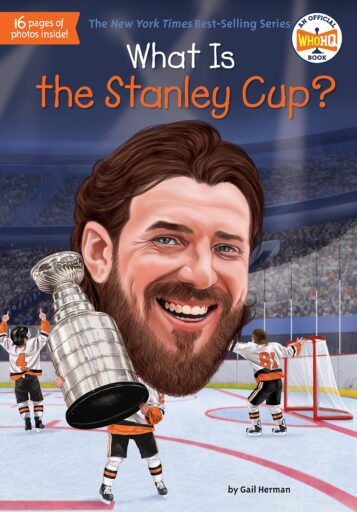 Book cover of What Is the Stanley Cup? by Gail Herman, illustrated by Gregory Copeland with illustration of hockey game and player holding Stanley Cup, as example of best sports books for kids