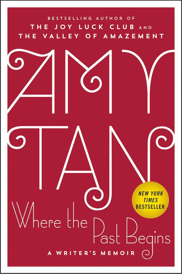 Amy Tan memoir, Where the Past Begins: Memory and Imagination
