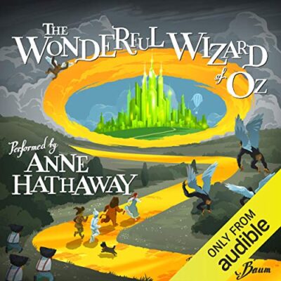 Book cover: The Wonderful Wizard of Oz written by L. Frank Baum, narrated by Anne Hathaway