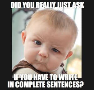Write in complete sentences baby - english teacher meme