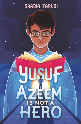 Meet Yasmin and Yusef Azeem is not a Hero by Saadia Faruqui- AAPI books