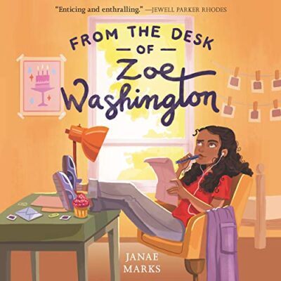 Book cover: From the Desk of Zoe Washington written by Janae Marks, narrated by Bahni Turpin, as an example of best audiobooks for kids